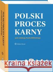 Polski proces karny Paweł Wiliński 9788382867756 Wolters Kluwer - książka