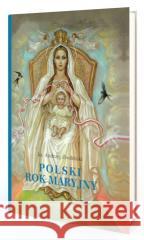 Polski Rok Maryjny Andrzej Zwoliński 9788366783409 Paulinianum - książka