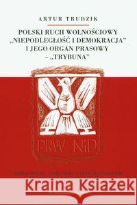 Polski ruch wolnościowy... Trudzik Artur 9788375430653 Neriton - książka