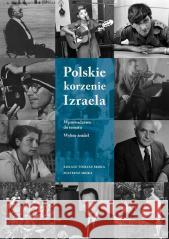 Polskie korzenie Izraela w.2 Łukasz Tomasz Sroka, Mateusz Sroka 9788378663751 Austeria - książka