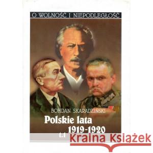 Polskie lata 1919-1920 Tom 1 SKARADZIŃSKI BOHDAN 9788385218467 VOLUMEN - książka