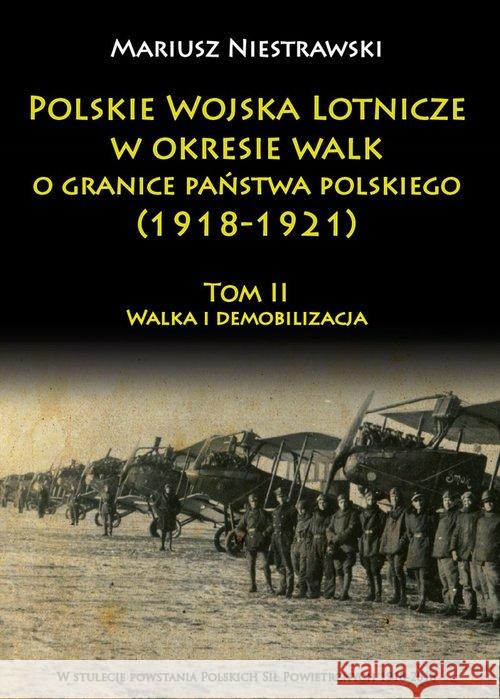 Polskie Wojska Lotnicze w okresie...T.2 1918 -1921 Niestrawski Mariusz 9788365746740 Napoleon V - książka