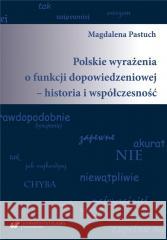 Polskie wyrażenia o funkcji dopowiedzeniowej.. Magdalena Pastuch 9788322638835 Uniwersytet Śląski - książka