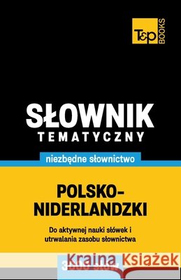 Polsko-niderlandzki slownik tematyczny 3000 slów Taranov, Andrey 9798283998978 Independently Published - książka