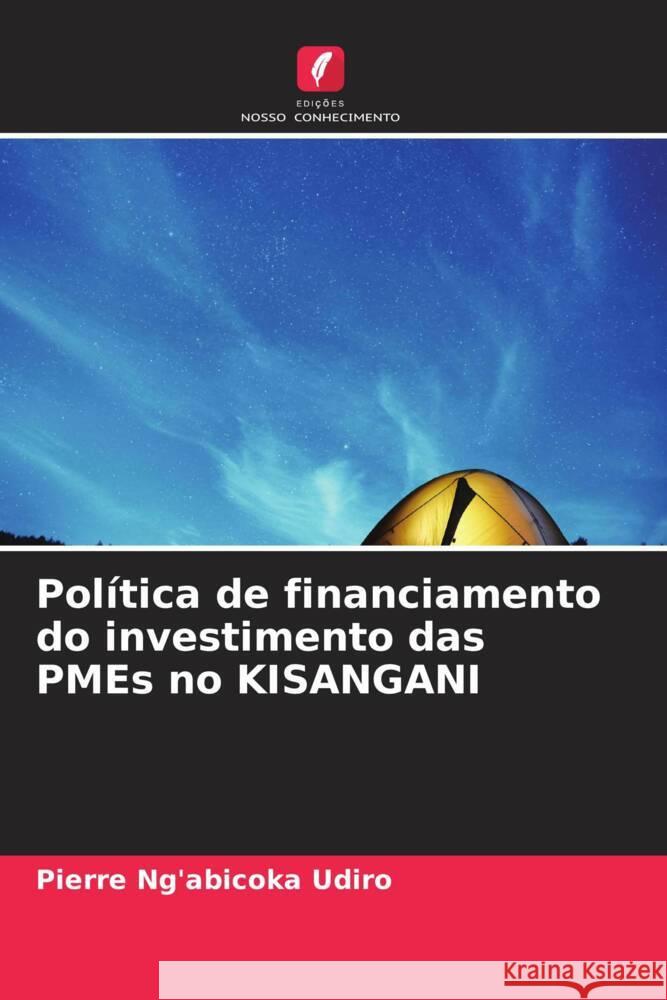 Política de financiamento do investimento das PMEs no KISANGANI Ng'abicoka Udiro, Pierre 9786204487762 Edições Nosso Conhecimento - książka