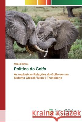 Política do Golfo Maged Botros 9786200796332 Novas Edicoes Academicas - książka