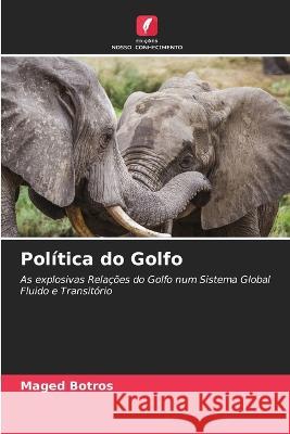 Política do Golfo Botros, Maged 9786205269282 Edicoes Nosso Conhecimento - książka