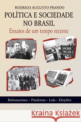 Pol?tica e Sociedade no Brasil: Ensaios de um Tempo Recente - Bolsonarismo, Pandemia, Lula, Elei??es Rodrigo August 9786583933010 Rima - książka