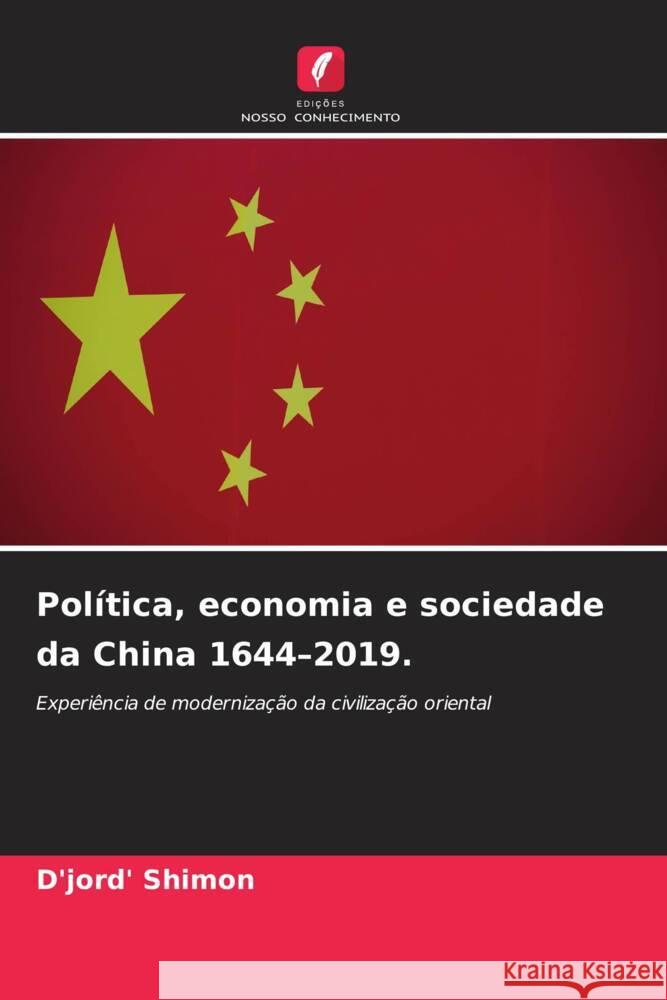 Política, economia e sociedade da China 1644-2019. Shimon, D'jord' 9786208285968 Edições Nosso Conhecimento - książka