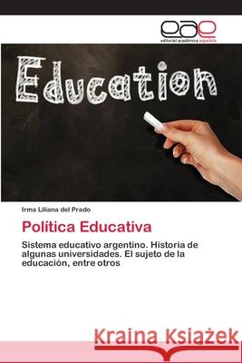 Política Educativa Irma Liliana del Prado 9783659081255 Editorial Academica Espanola - książka
