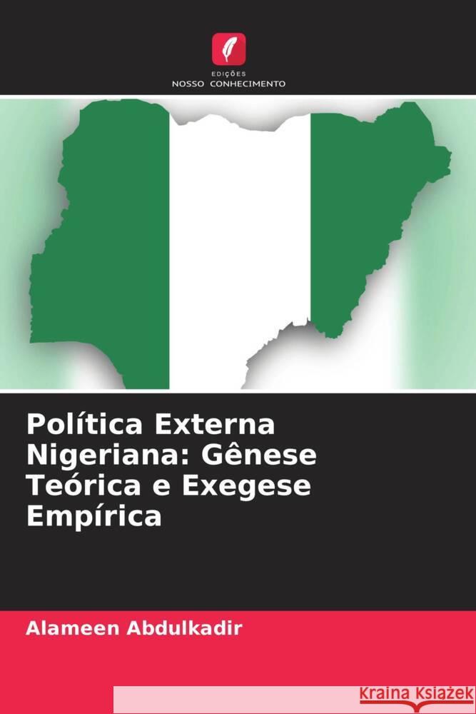 Pol?tica Externa Nigeriana: G?nese Te?rica e Exegese Emp?rica Alameen Abdulkadir 9786207400225 Edicoes Nosso Conhecimento - książka