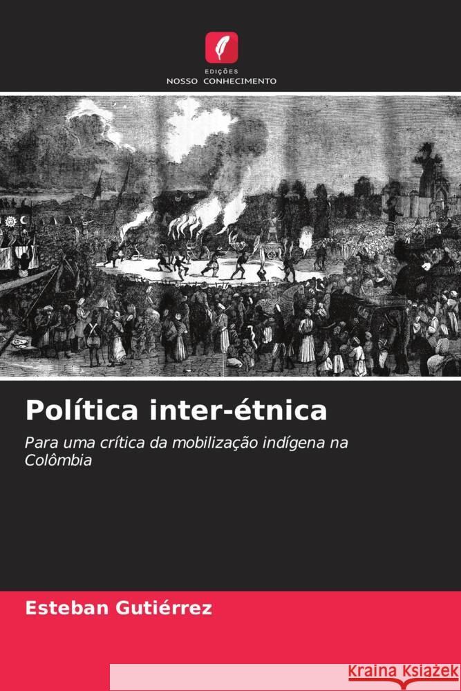 Política inter-étnica Gutiérrez, Esteban 9786206551829 Edições Nosso Conhecimento - książka