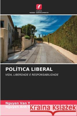 POLÍTICA LIBERAL Y, Nguyen Van, Quoc, Nguyen Anh 9786209376108 Edições Nosso Conhecimento - książka