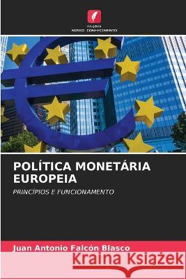 Pol?tica Monet?ria Europeia Juan Antonio Falc? 9786205839591 Edicoes Nosso Conhecimento - książka