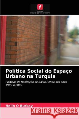 Política Social do Espaço Urbano na Turquia Burkay, Helin O. 9786203187243 Edicoes Nosso Conhecimento - książka