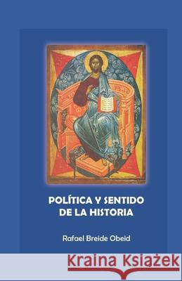 Política y sentido de la historia Olivera Ravasi, Javier 9789876590877 Gladius - książka