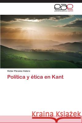 Política y ética en Kant Paramo Valero Victor   9783659088438 Editorial Academica Espanola - książka