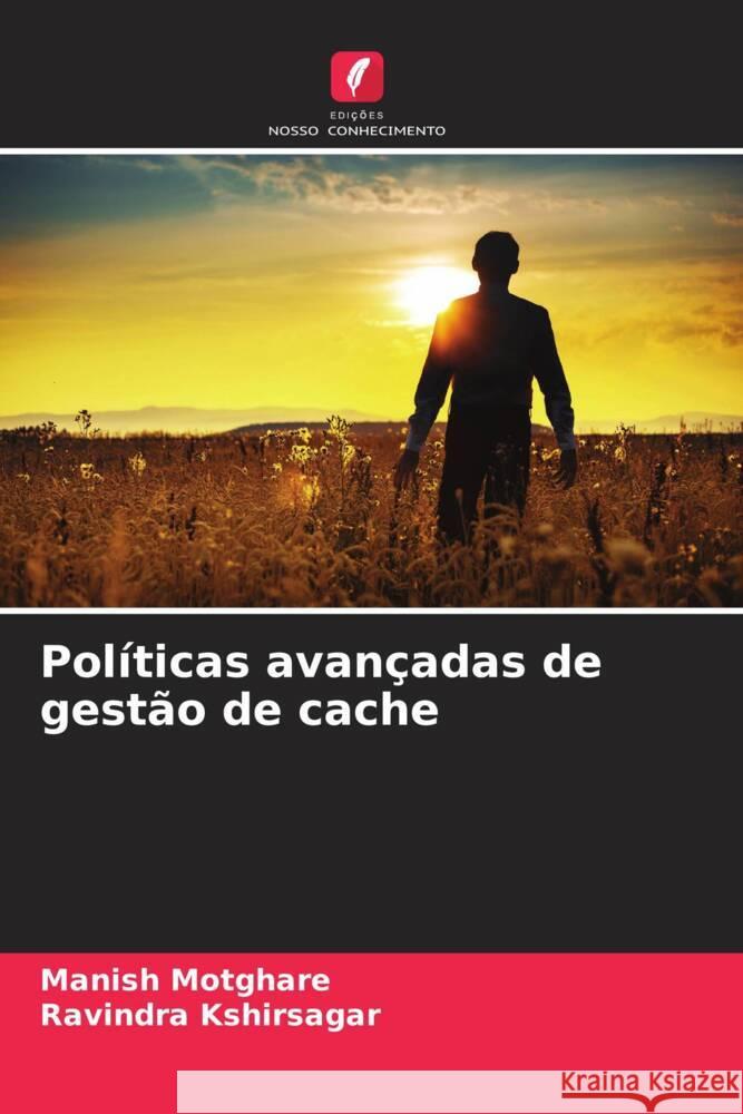 Políticas avançadas de gestão de cache Motghare, Manish, Kshirsagar, Ravindra 9786207090976 Edições Nosso Conhecimento - książka