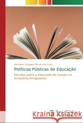 Políticas Públicas de Educação Pereira Da Costa, Heliadora Georgete 9786139724260 Novas Edicioes Academicas - książka