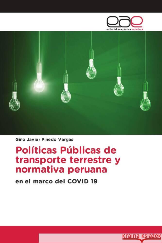 Políticas Públicas de transporte terrestre y normativa peruana Pinedo Vargas, Gino Javier 9786202230032 Editorial Académica Española - książka