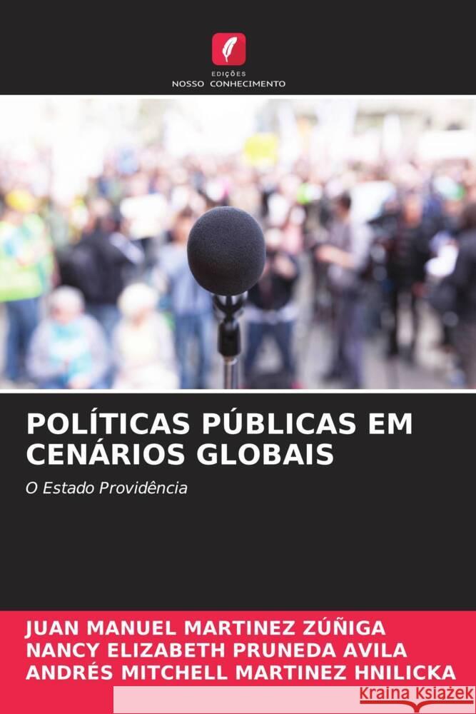 POLÍTICAS PÚBLICAS EM CENÁRIOS GLOBAIS MARTINEZ ZÚÑIGA, JUAN MANUEL, PRUNEDA AVILA, NANCY ELIZABETH, MARTINEZ HNILICKA, ANDRÉS MITCHELL 9786205486849 Edições Nosso Conhecimento - książka