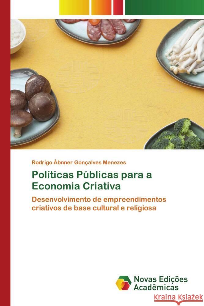 Políticas Públicas para a Economia Criativa Menezes, Rodrigo Ábnner Gonçalves 9786205506356 Novas Edições Acadêmicas - książka