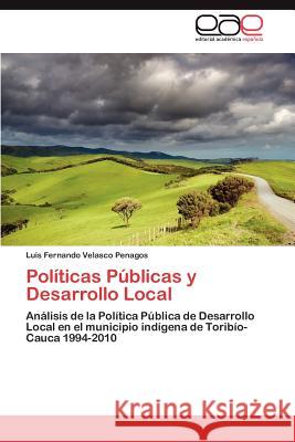 Políticas Públicas y Desarrollo Local Velasco Penagos Luis Fernando 9783846578438 Editorial Acad Mica Espa Ola - książka