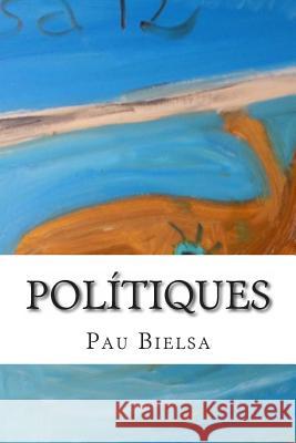 Polítiques Bielsa, Pau 9781491276433 Createspace Independent Publishing Platform - książka