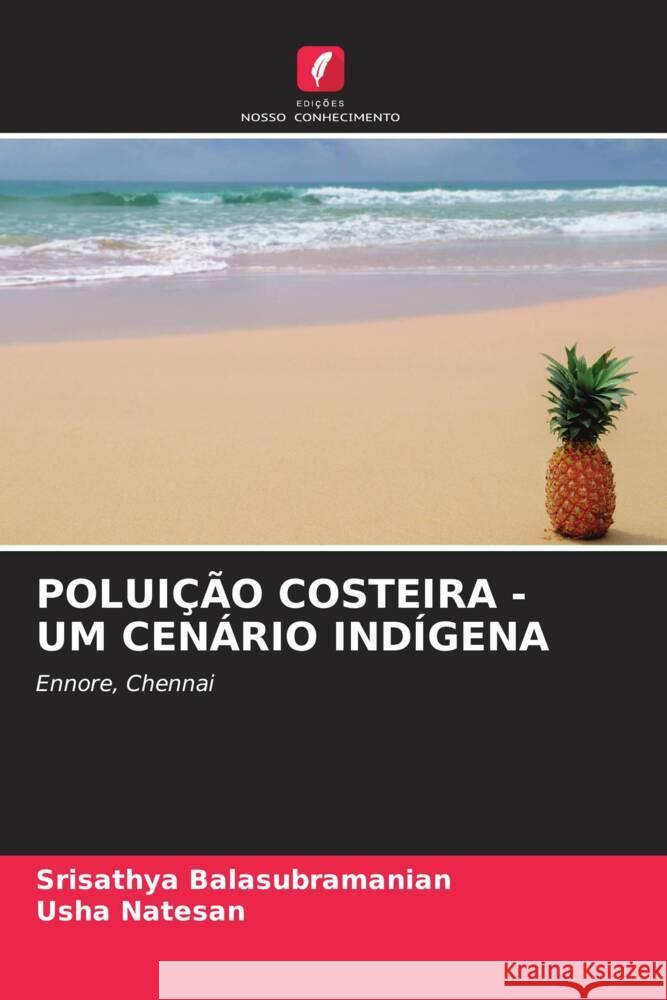 POLUIÇÃO COSTEIRA - UM CENÁRIO INDÍGENA Balasubramanian, Srisathya, Natesan, Usha 9786204491578 Edições Nosso Conhecimento - książka