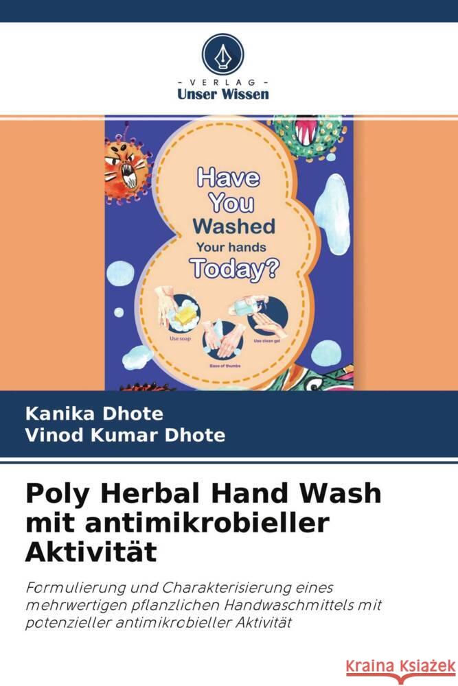 Poly Herbal Hand Wash mit antimikrobieller Aktivität Dhote, Kanika, Dhote, Vinod Kumar 9786204627656 Verlag Unser Wissen - książka