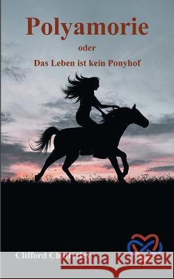 Polyamorie: oder Das Leben ist kein Ponyhof Clifford Chatterley 9783752662306 Books on Demand - książka