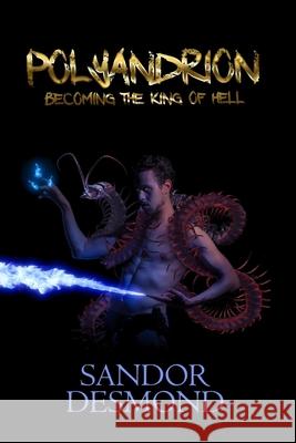 Polyandrion: Becoming the King of Hell Sandor Desmond 9781777843410 Sandor Haas-Neill - książka