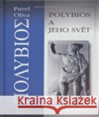 Polybios a jeho svět Pavel Oliva 9788086410685 Baset - książka