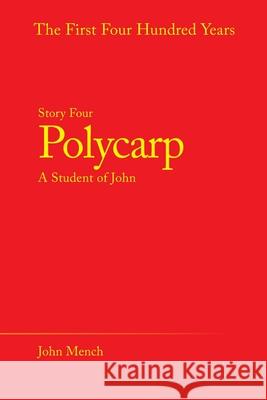 Polycarp: A Student of John John Mench 9781489725547 Liferich - książka