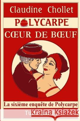 Polycarpe, Coeur de Boeuf Claudine Chollet Claudine Chollet 9781090660916 Independently Published - książka