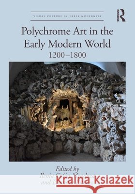 Polychrome Art in the Early Modern World: 1200–1800  9781032784571 Taylor & Francis Ltd - książka