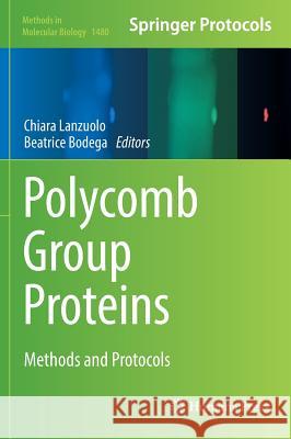 Polycomb Group Proteins: Methods and Protocols Lanzuolo, Chiara 9781493963782 Humana Press - książka