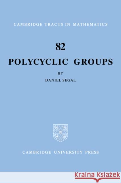 Polycyclic Groups Daniel Segal B. Bollobas W. Fulton 9780521023948 Cambridge University Press - książka