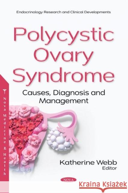 Polycystic Ovary Syndrome: Causes, Diagnosis and Management Katherine Webb   9781536195279 Nova Science Publishers Inc - książka