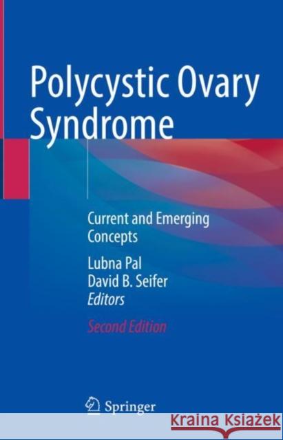 Polycystic Ovary Syndrome: Current and Emerging Concepts Pal, Lubna 9783030925888 Springer International Publishing - książka