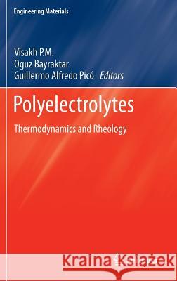 Polyelectrolytes: Thermodynamics and Rheology P. M., Visakh 9783319016795 Springer International Publishing AG - książka