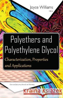 Polyethers & Polyethylene Glycol: Characterization, Properties & Applications Joyce Williams 9781634833929 Nova Science Publishers Inc - książka