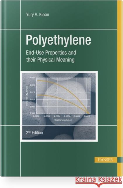 Polyethylene 2e: End-Use Properties and Their Physical Meaning Kissin, Yurry V. 9781569908310 Hanser Fachbuchverlag - książka