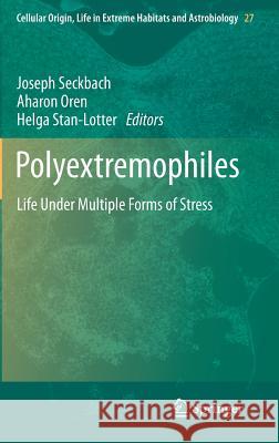 Polyextremophiles: Life Under Multiple Forms of Stress Seckbach, Joseph 9789400764873 Springer - książka