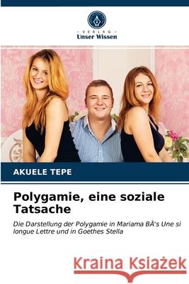 Polygamie, eine soziale Tatsache Akuélé Tepe 9786203620054 Verlag Unser Wissen - książka