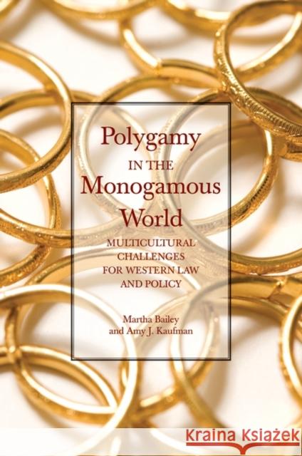 Polygamy in the Monogamous World: Multicultural Challenges for Western Law and Policy Bailey, Martha 9780313379529 Praeger Publishers - książka