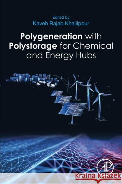 Polygeneration with Polystorage: For Chemical and Energy Hubs Kaveh Rajab Khalilpour 9780128133064 Academic Press - książka