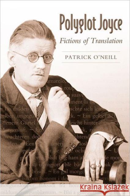 Polyglot Joyce: Fictions of Translation O'Neill, Patrick 9780802038975 University of Toronto Press - książka