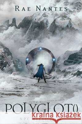 Polyglot: NPC ReEvolution: A LitRPG and Gamelit Novel Nantes, Rae 9781793889935 Independently Published - książka