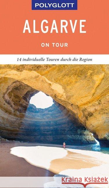 POLYGLOTT on tour Reiseführer Algarve : 14 individuelle Touren durch die Region Lipps, Susanne 9783846404461 Polyglott-Verlag - książka